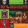 Day of the Dead Crafts More Than 24 Projects that Celebrate Da de los Muertos
