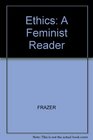 Ethics A Feminist Reader
