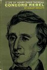 Concord Rebel A Life of Henry D Thoreau