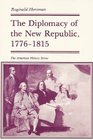 The Diplomacy of the New Republic 17761815