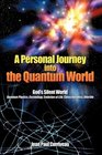 A Personal Journey into the Quantum World God's Silent World