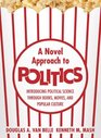 A Novel Approach to Politics Introducing Political Science through Books Movies and Popular Culture