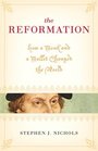 The Reformation How a Monk and a Mallet Changed the World