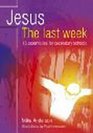 Jesus The Last Week  15 Assemblies for Secondary Schools