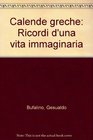 Calende greche Ricordi d'una vita immaginaria