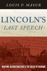 Lincoln's Last Speech Wartime Reconstruction and the Crisis of Reunion