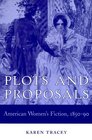 Plots and Proposals American Women's Fiction 185090