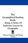 The Geographical Reading Book Being A Series Of Inductive Lessons In Geography