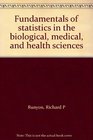 Fundamentals of statistics in the biological medical and health sciences