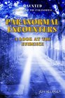 Paranormal Encounters A Look at the Evidence