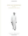 Oscar Romero and the Communion of the Saints A Biography