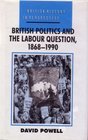 British politics and the labour question 18681990