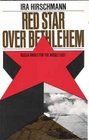 Red Star Over Bethlehem