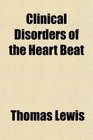 Clinical Disorders of the Heart Beat
