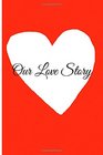 Our Love Story The Journal of Us