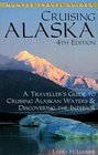 Cruising Alaska A Traveller's Guide to Cruising Alaskan Waters  Discovering the Interior