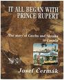 It All Started with Prince Rupert  The Story of Chechs and Slovaks in Canada