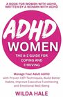 ADHD Women: The A-Z Guide for Coping and Thriving: Manage Your Adult ADHD with Proven CBT Techniques, Build Better Habits, Improve Executive Functioning and Emotional Well-Being (Women with ADHD)