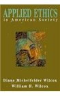 Applied Ethics in American  Society