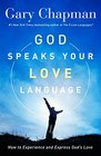 God Speaks Your Love Language How to Express and Experience God's Love