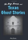 Big Book of Texas Ghost Stories The