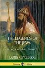 The Legends of the Jews All Four Volumes  Complete