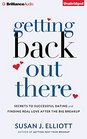 Getting Back Out There Secrets to Successful Dating and Finding Real Love after the Big Breakup