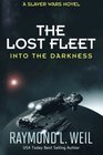 The Lost Fleet Into the Darkness A Slaver Wars Novel