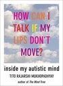 How Can I Talk If My Lips Don't Move Inside My Autistic Mind