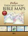 Deluxe Then and Now Bible Maps  New and Expanded Edition
