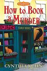 How to Book a Murder (Starlit Bookshop, Bk 1)