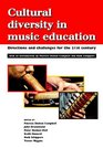 Cultural Diversity in Music Education: Directions and Challenges for the 21st Century