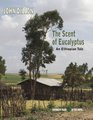 The Scent of Eucalyptus An Ethiopian Tale