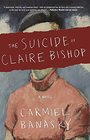 The Suicide of Claire Bishop A Novel