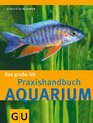 Das groe GU Praxishandbuch Aquarium