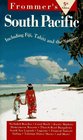 Frommer's South Pacific Including Tahiti Fiji  the Cook Islands
