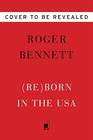 Reborn in the USA An Englishman's Love Letter to His Chosen Home