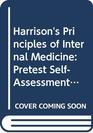 Harrison's Principles of Internal Medicine Pretest SelfAssessment and Review