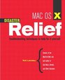 Mac OS X Disaster Relief Troubleshooting Techniques to Help Fix It Yourself