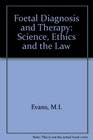 Fetal Diagnosis and Therapy Science Ethics and the Law