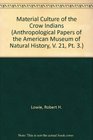 Material Culture of the Crow Indians