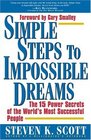 Simple Steps to Impossible Dreams The 15 Power Secrets of the World's Most Successful People