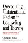 Overcoming Unintentional Racism in Counseling and Therapy A Practitioner's Guide to Intentional Intervention