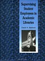 Supervising Student Employees in Academic Libraries A Handbook