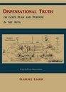 Dispensational Truth  or God's Plan and Purpose in the Ages