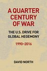 A Quarter Century of War The US Drive for Global Hegemony 1990 2016