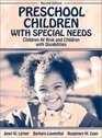 Preschool Children with Special Needs Children At Risk Children with Disabilities