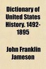 Dictionary of United States History 14921895