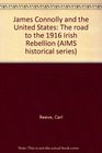 James Connolly and the United States The road to the 1916 Irish rebellion