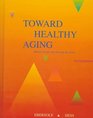 Toward Healthy Aging Human Needs and Nursing Response